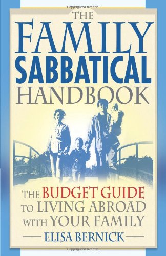 The Family Sabbatical Handbook: The Budget Guide To Living Abroad With Your Family - Amazon